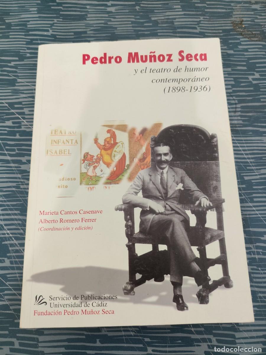 Libros de segunda mano: PEDRO MU&Ntilde;OZ SECA Y EL TEATRO DE HUMOR CONTEMPORANEO (1898-1936),MARIETA CANTOS,ALBERTO ROMERO FERRER