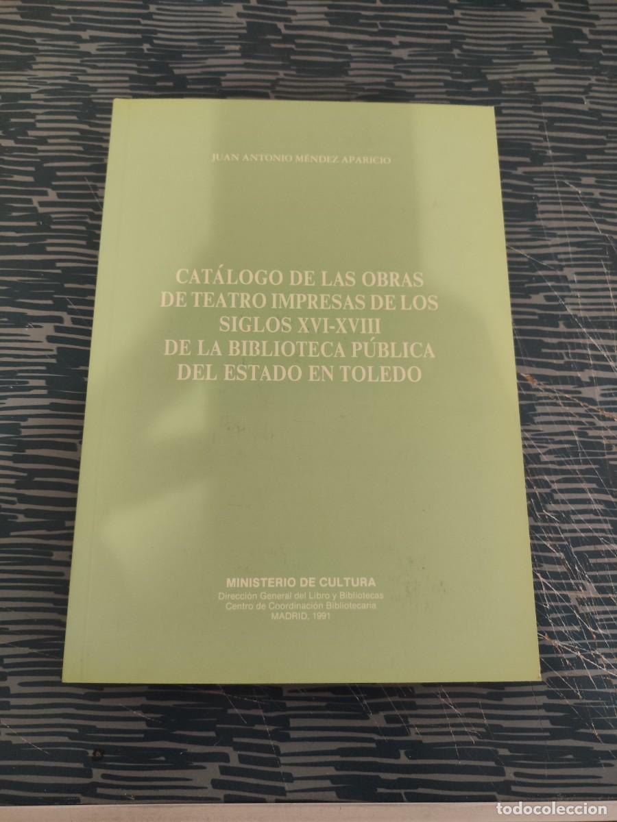 Libros de segunda mano: CAT&Aacute;LOGO DE LAS OBRAS DE TEATRO IMPRESAS DE LOS SIGLOS XVI-XVIII DE LA BIBLIOTECA P&Uacute;BLICA....