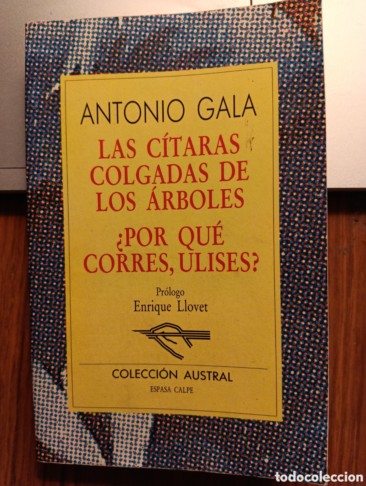 Libros de segunda mano: Las c&iacute;taras colgadas de los &aacute;rboles, &iquest; Por qu&eacute; corres Ulises? Antonio Gala