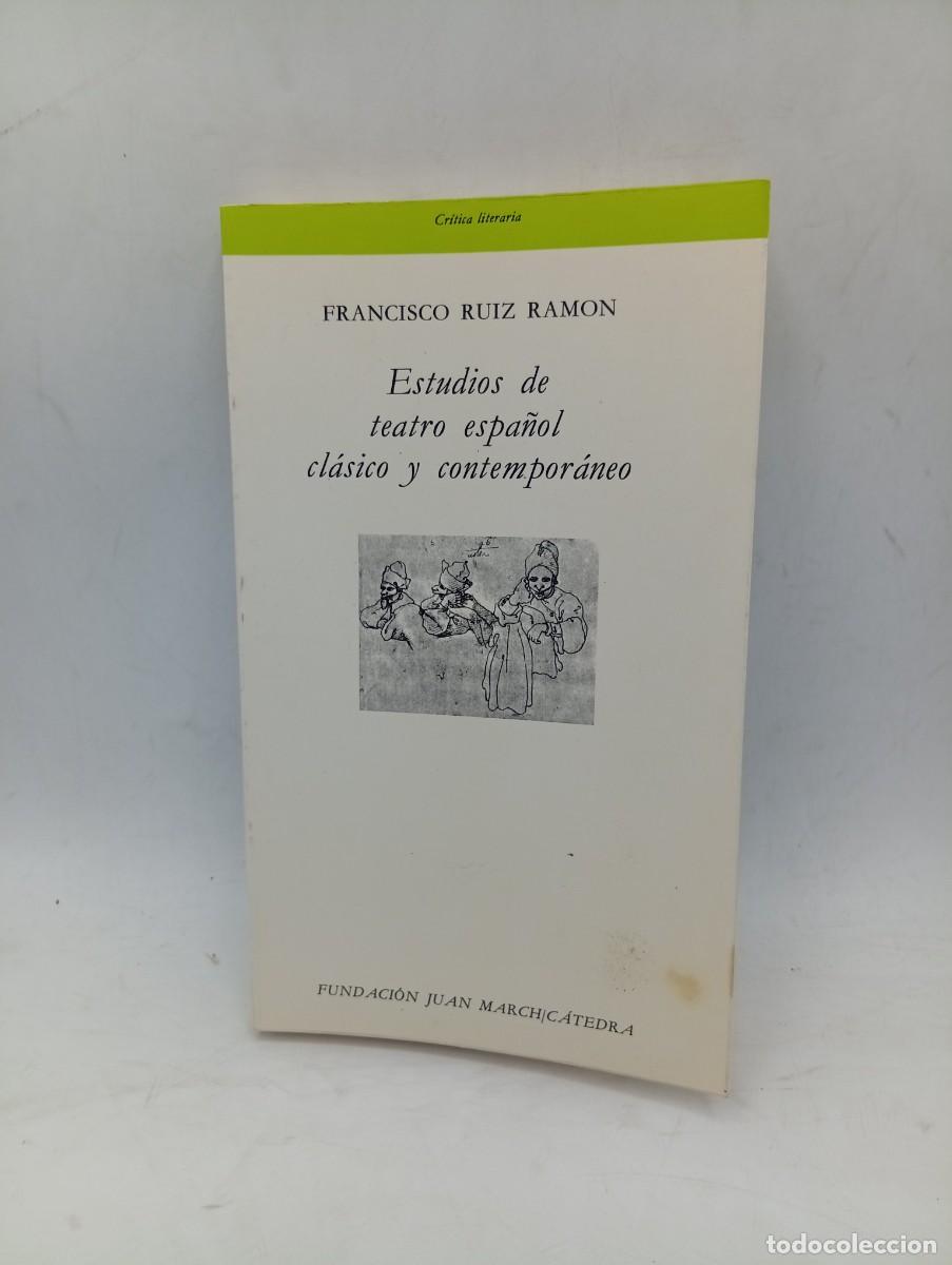 Libros de segunda mano: ESTUDIOS SOBRE TEATRO ESPA&Ntilde;OL CLASICO Y CONTEMPORANEO. FRANCISCO RUIZ RAMON. 1978. PAGS : 252.