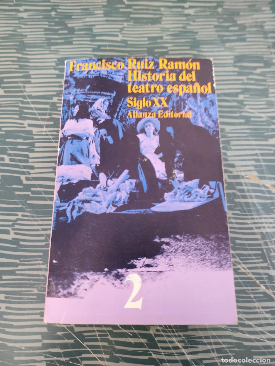 Libros de segunda mano: HISTORIA DEL TEATRO ESPA&Ntilde;OL,SIGLO XX, FRANCISCO RUIZ RAMON, ALIANZA EDITORIAL,1971,544 P&Aacute;GINAS.