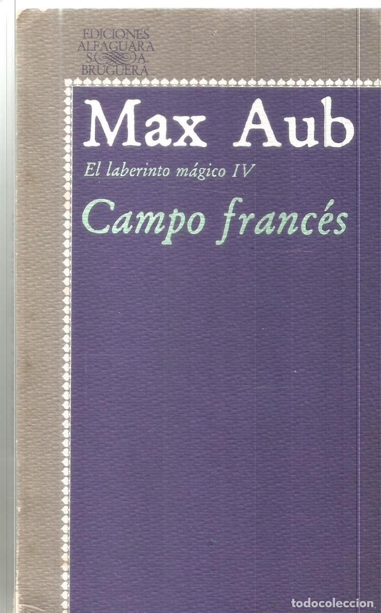 Libros de segunda mano: MAX AUB. CAMPO FRANCES. EL LABERINTO MAGICO IV. ALFAGUARA. PRIMERA EDICION