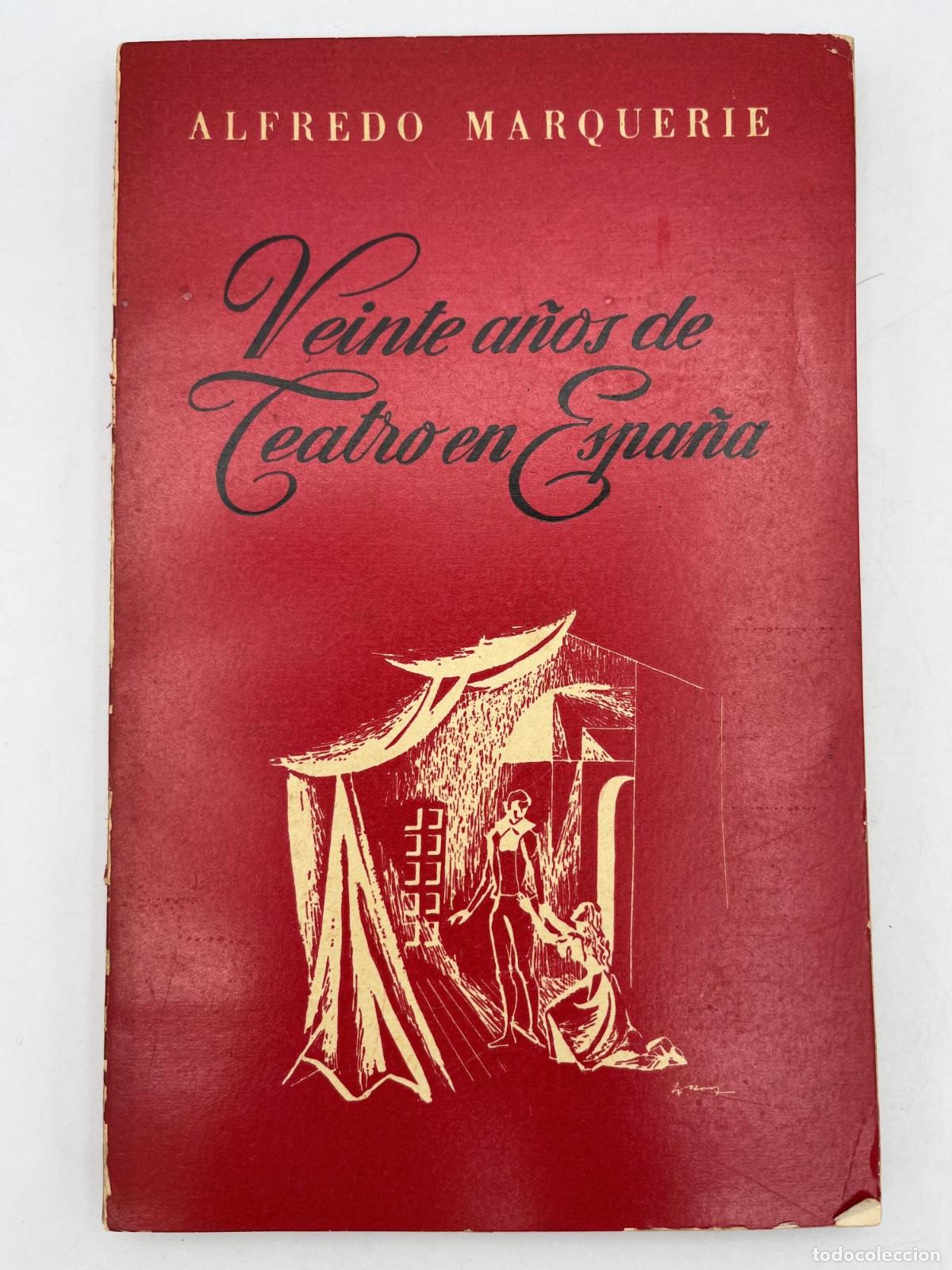 Libros de segunda mano: Veinte a&ntilde;os de teatro en Espa&ntilde;a - Alfredo Marquerie