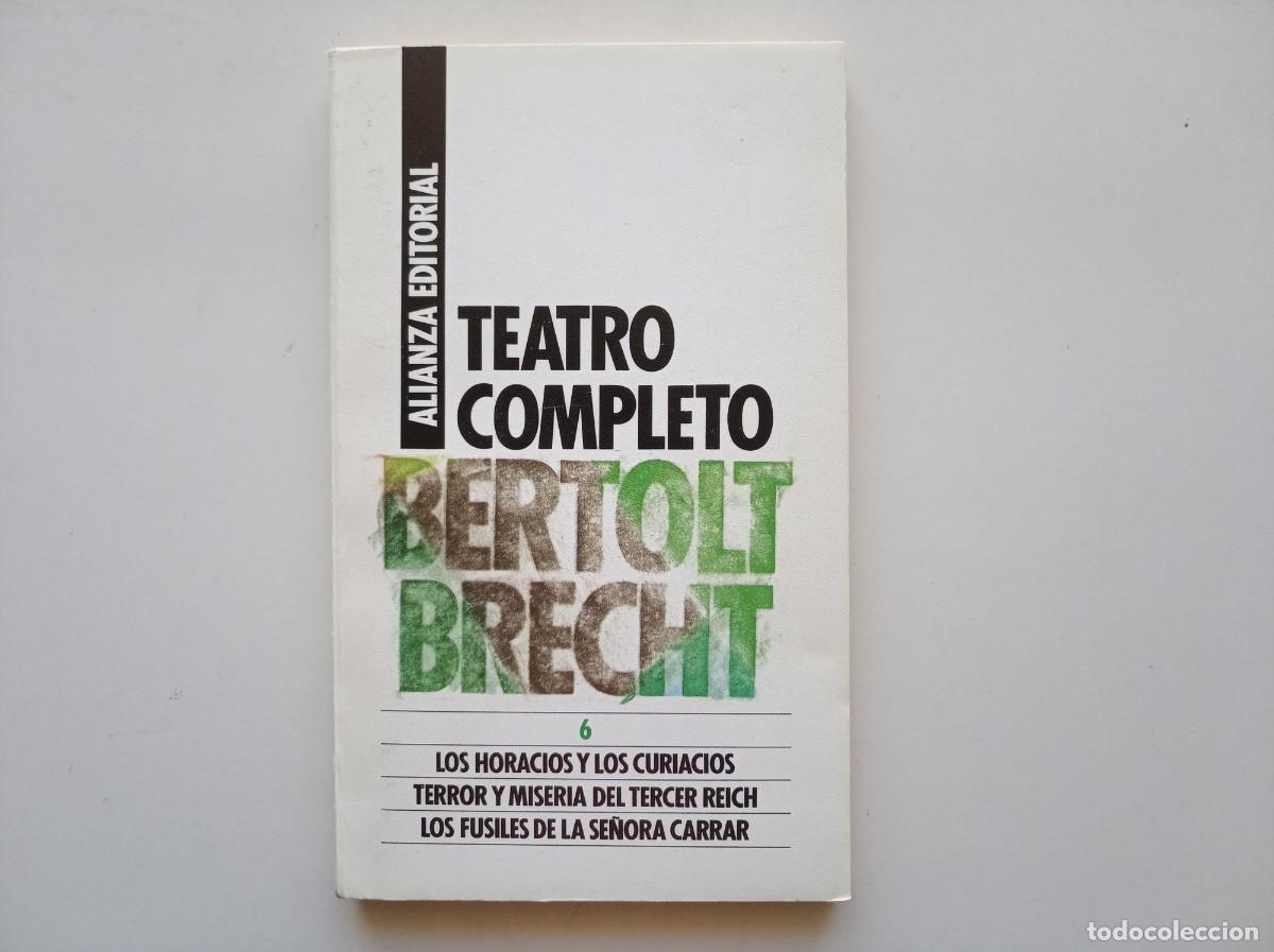 Libros de segunda mano: BERTOLT BRECHT. TEATRO COMPLETO. LOS HORACIOS Y LOS CURACIOS.TERROR Y MISERIA DEL TERCER REICH. 1998