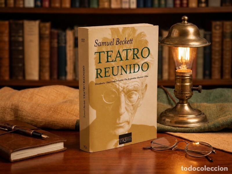 Libros de segunda mano: Samuel Beckett Teatro Reunido: Eleutheria &middot; Esperando a Godot &middot; Fin de Partida - Tusquets
