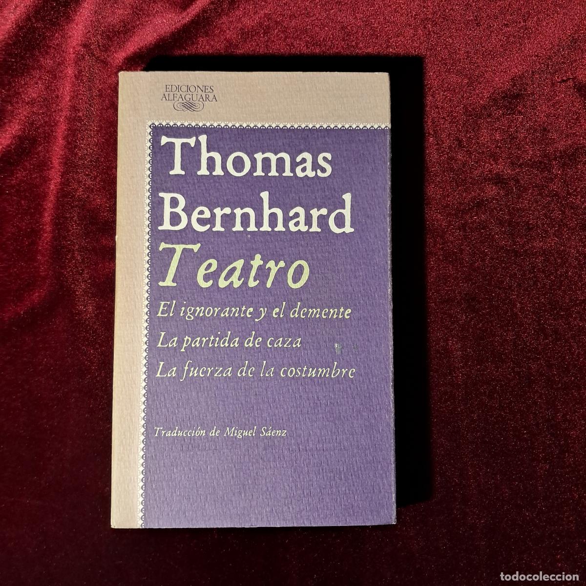 Libros de segunda mano: TEATRO. Thomas Bernhard. Alfaguara 1987