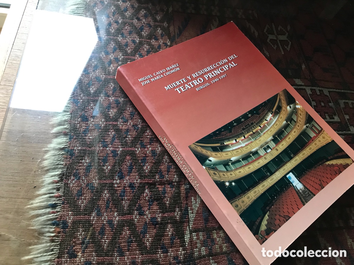 Libros de segunda mano: Muerte y resurrecci&oacute;n del teatro principal. Burgos 1946-1997. Miguel Calvo