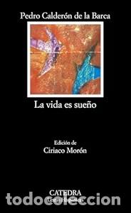 Libros de segunda mano: La Vida Es Sue&ntilde;o - Pedro Calder&oacute;n de la Barca - Ediciones C&aacute;tedra - Letras Hisp&aacute;nicas, 58