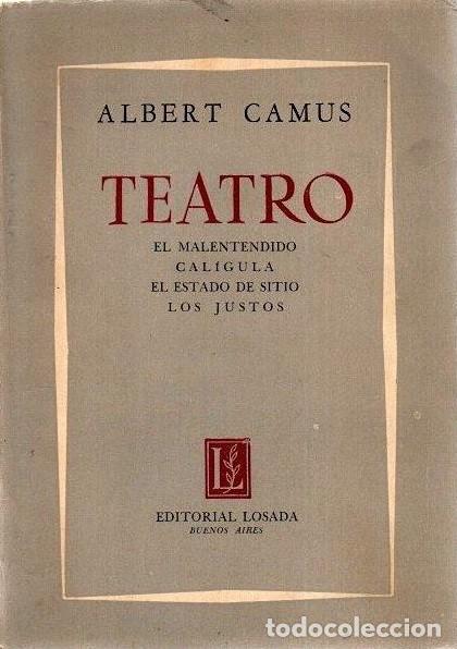 Livres d'occasion: Albert Camus - El malentendido. Cal&iacute;gula. El estado de sitio. Los justos Ed. Losada 5&ordf; ed. 1962