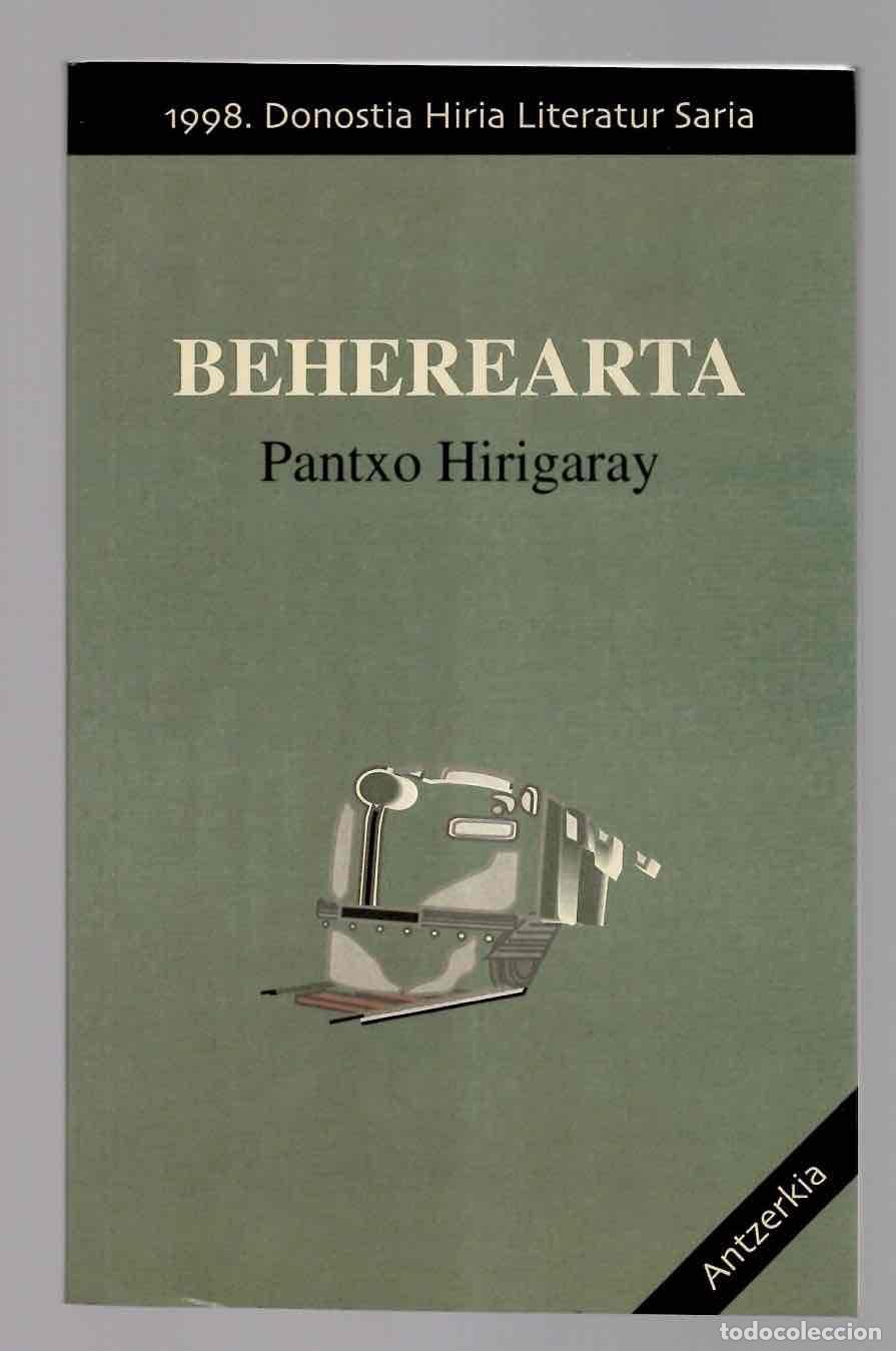 Libros de segunda mano: BEHEREARTA PANTXO HIRIGARAY. 1998 DONOSTIA HIRIA LITERATUR SARIA. 1998. EUSKERA