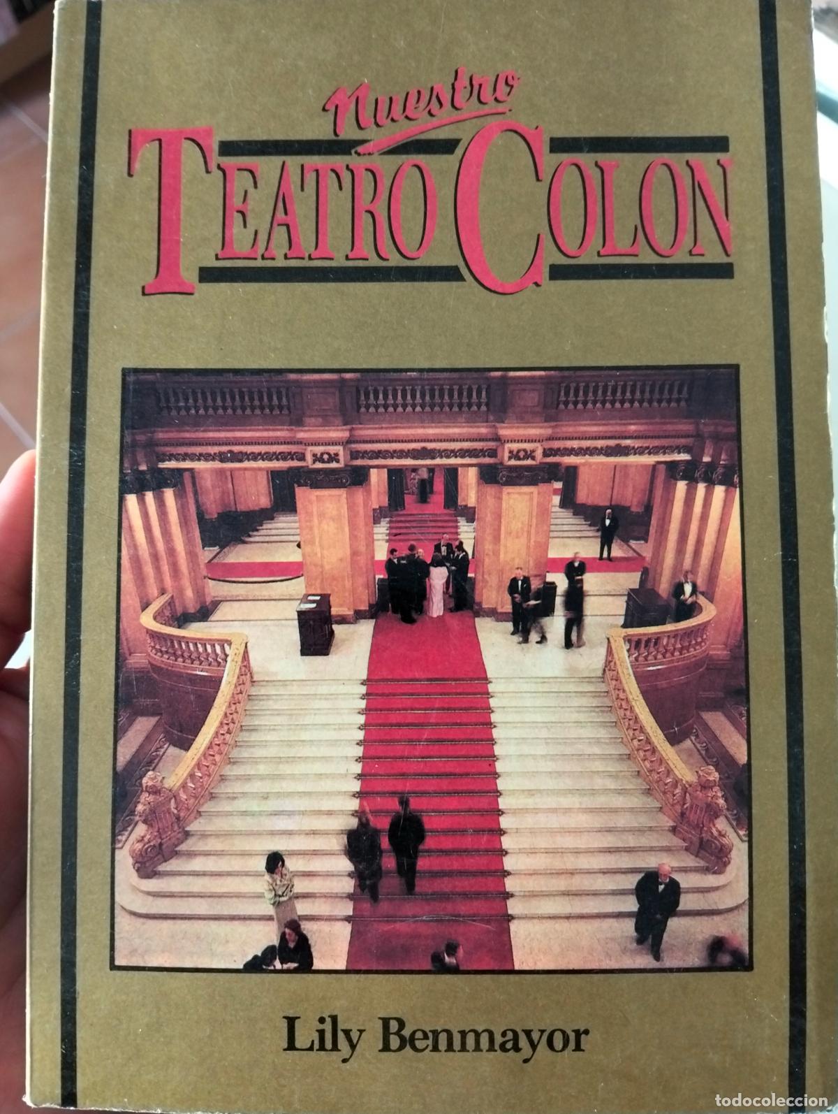 Libros de segunda mano: Teatro. Historia. Nuestro Teatro Colon, Lily Benmayor, 1990. VISITA MI CATALOGO