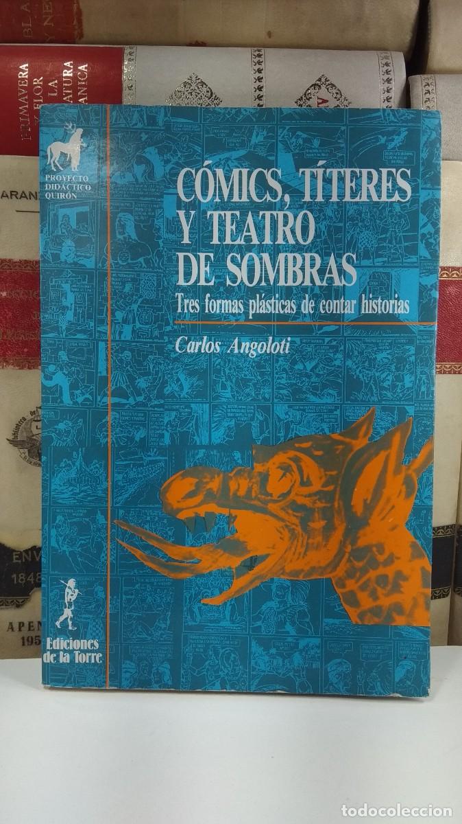 Libros de segunda mano: COMICS, T&Iacute;TERES Y TEATRO DE SOMBRAS. TRES FORMAS PL&Aacute;STICAS DE CONTAR HISTORIAS. Por Carlos Angoloti.