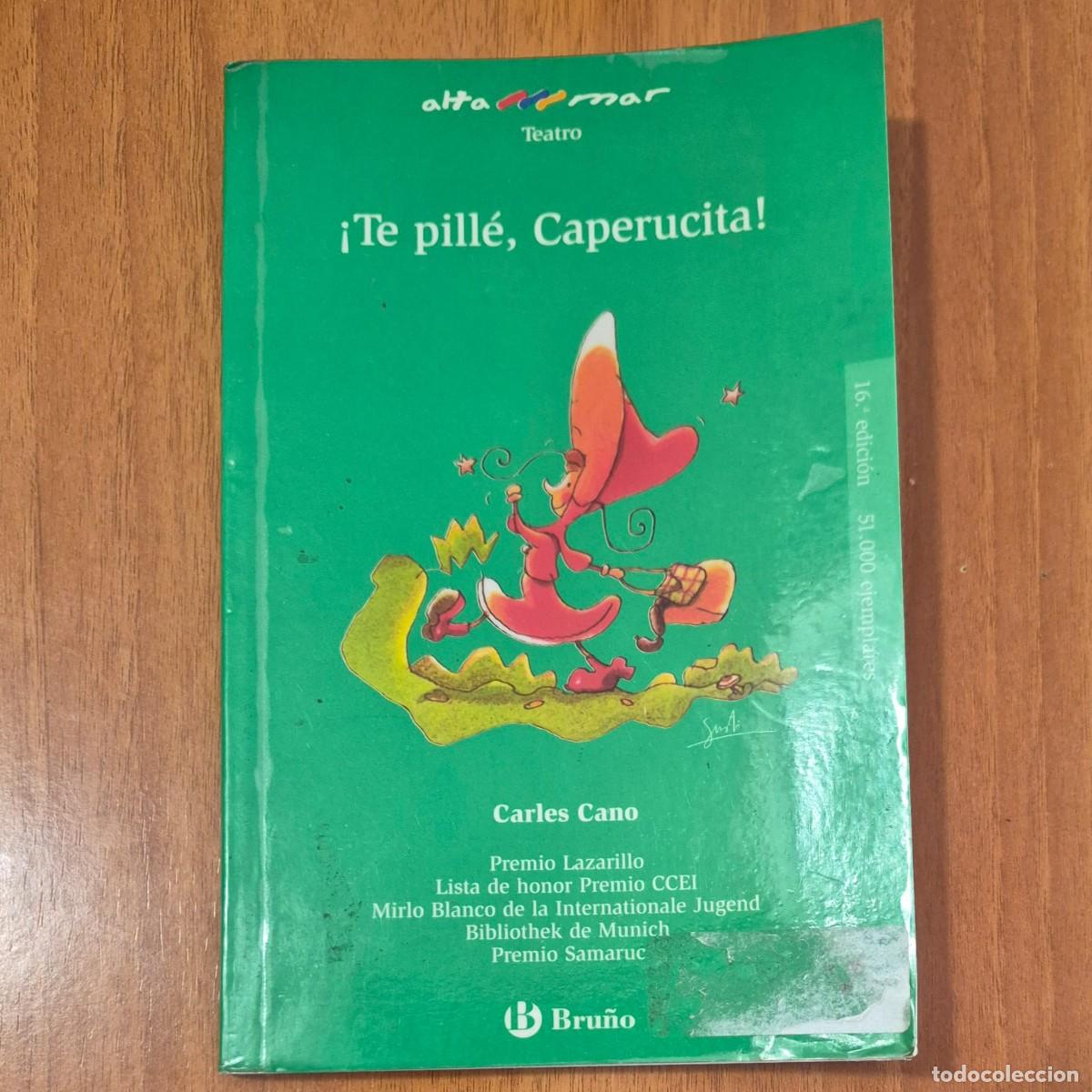 Libros de segunda mano: &iexcl;TE PILL&Eacute;, CAPERUCITA! - CARLES CANO (FIRMADO CON DIBUJO POR EL AUTOR)