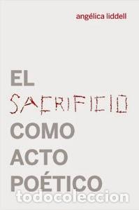 Libros de segunda mano: El sacrificio como acto po&eacute;tico. - Liddell, Ang&eacute;lica.