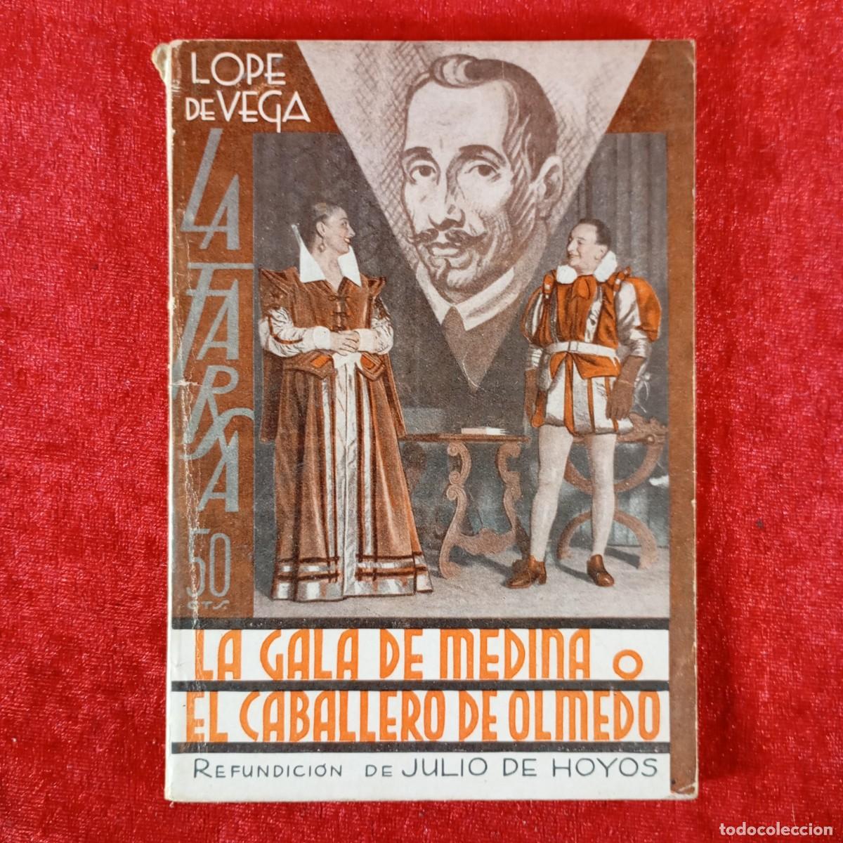 Second hand books: LA GALA DE MEDINA O EL CABALLERO DE OLMEDO - LOPE DE VEGA - REFUNDICI&Oacute;N DE JULIO DE HOYOS / 1380