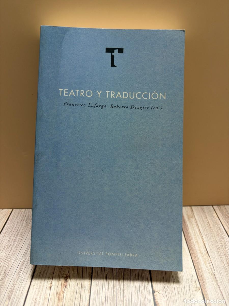 Libros de segunda mano: TEATRO Y TRADUCCI&Oacute;N. FRANCISCO LAFARGA Y ROBERTO DENGLER.UNIVERSITAT POMPEU FABRA. BARCELONA, 1995.