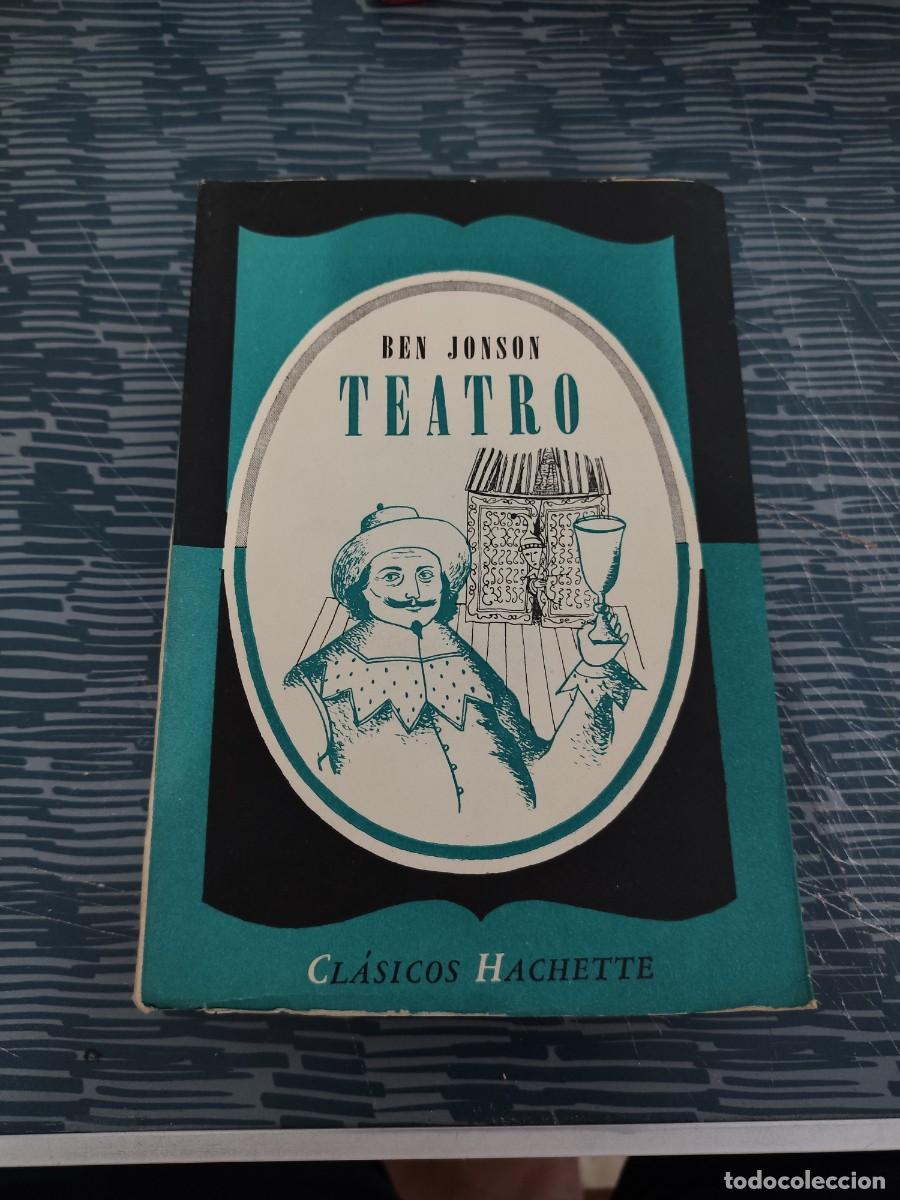 Libros de segunda mano: TEATRO,BEN JONSON, LIBRER&Iacute;A HACHETTE,1958,494 P&Aacute;GINAS,VER OBRAS EN SUMARIO..