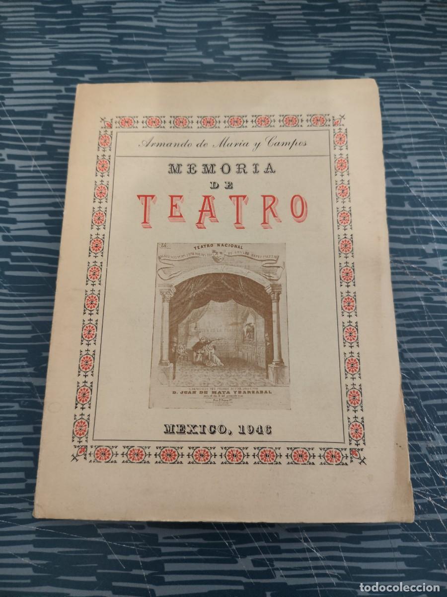 Libros de segunda mano: MEMORIA DE TEATRO, ARMANDO DE MARIA Y CAMPOS,MEXICO,1946,174 P&Aacute;GINAS