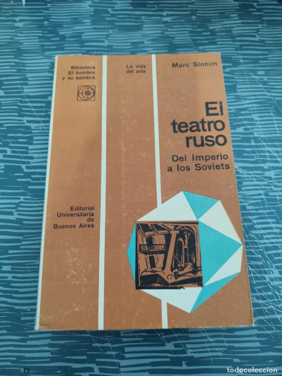 Libros de segunda mano: EL TEATRO RUSO,DEL IMPERIO A LOS SOVIETS,MARC SLONIM,EUDEBA,1965,315 P&Aacute;GINAS.