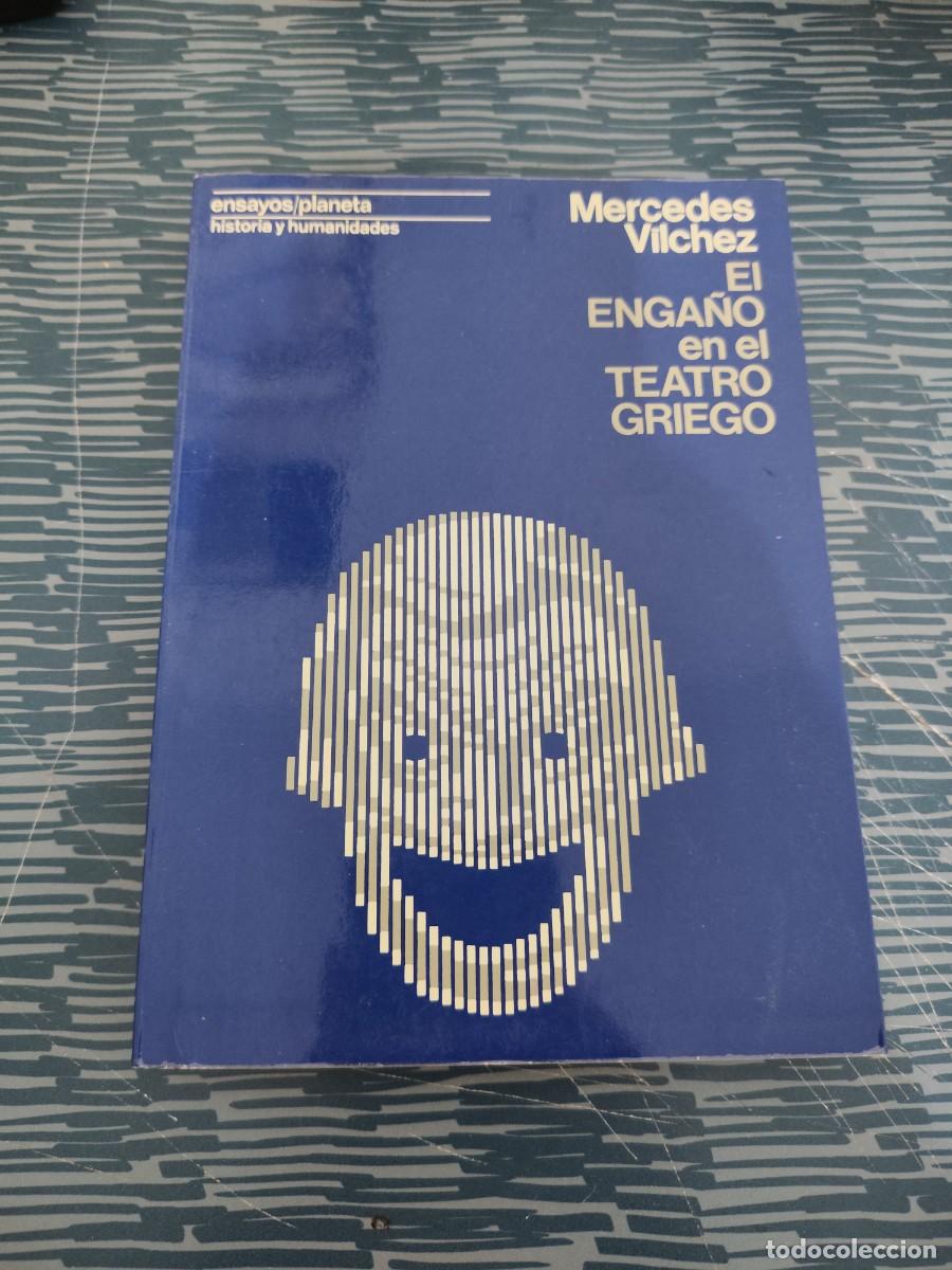 Libros de segunda mano: EL ENGA&Ntilde;O EN EL TEATRO GRIEGO,MERCEDES VILCHES, PLANETA,1976,277 P&Aacute;GINAS.
