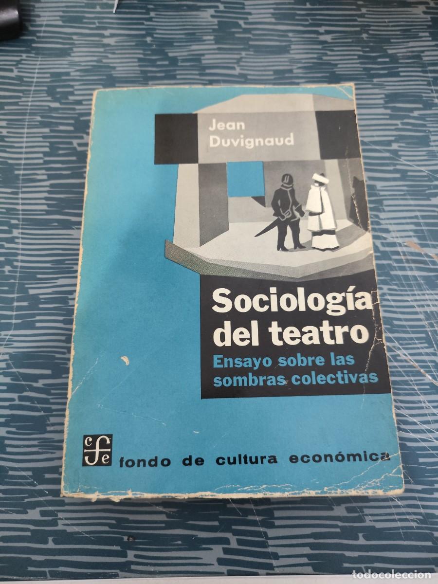 Libros de segunda mano: SOCIOLOG&Iacute;A DEL TEATRO, JEAN DUVIGNAUD,1965,490 P&Aacute;G., INTONSO,LEER