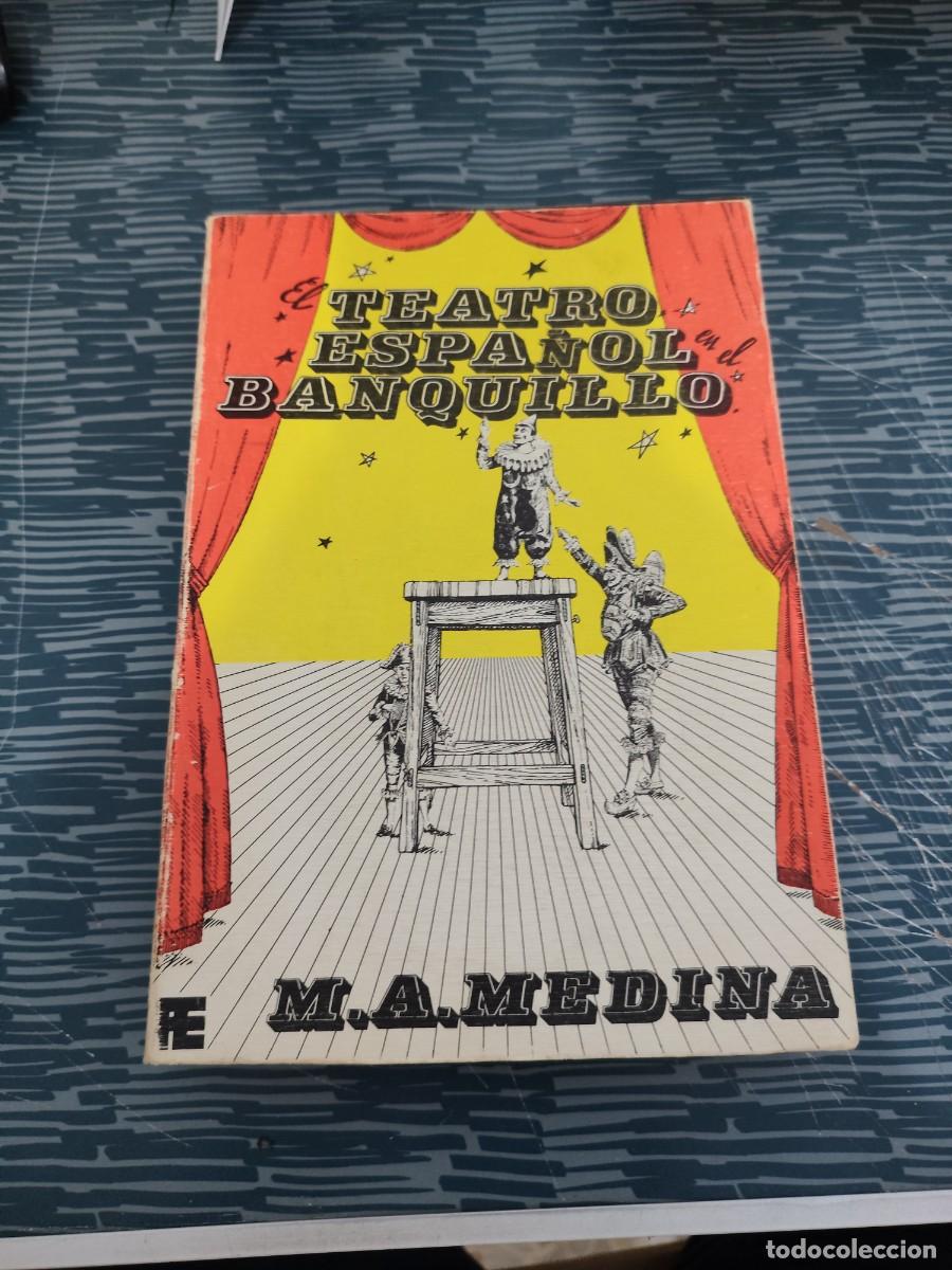 Libros de segunda mano: TEATRO ESPA&Ntilde;OL BANQUILLO,M.A.MEDINA,1976,483 P&Aacute;G.