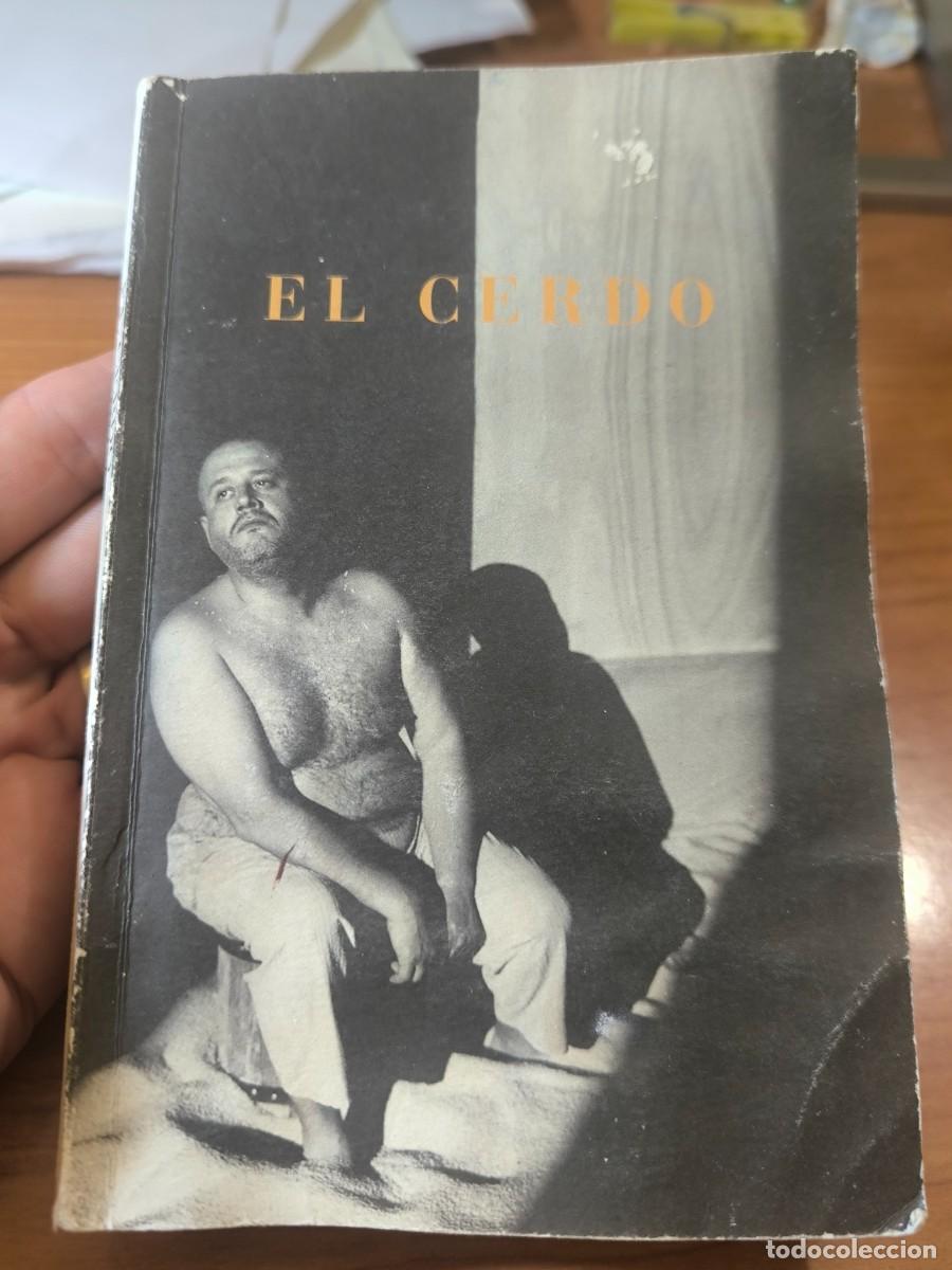 Libros de segunda mano: EL CERDO &ndash; Antonio Andr&eacute;s Lape&ntilde;a / Raymond Cousse &ndash; Juan Echanove Adaptaci&oacute;n teatral del provocador