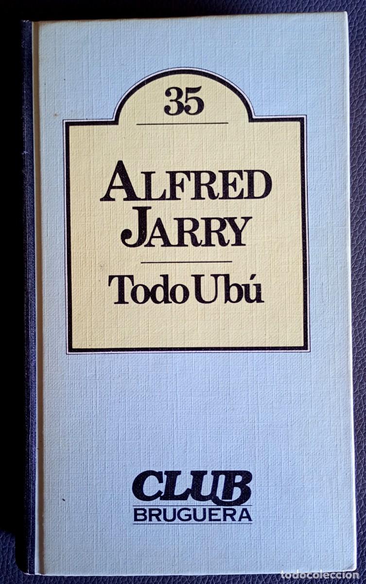 Libros de segunda mano: Alfred Jarry . Todo ub&uacute;