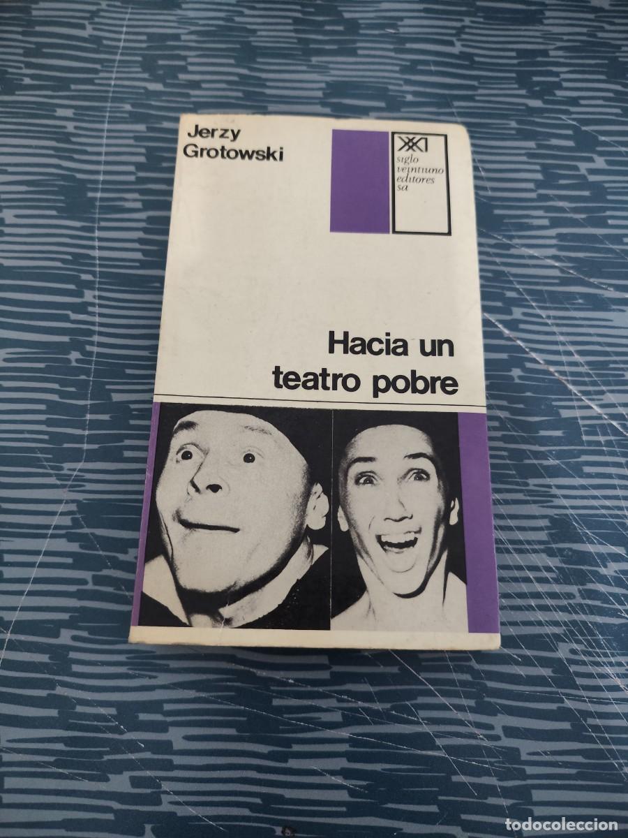 Libros de segunda mano: HACIA UN TEATRO POBRE,JERZY GROTOWSKI,SIGLO XXI EDITORES,1971,233 P&Aacute;GINAS.