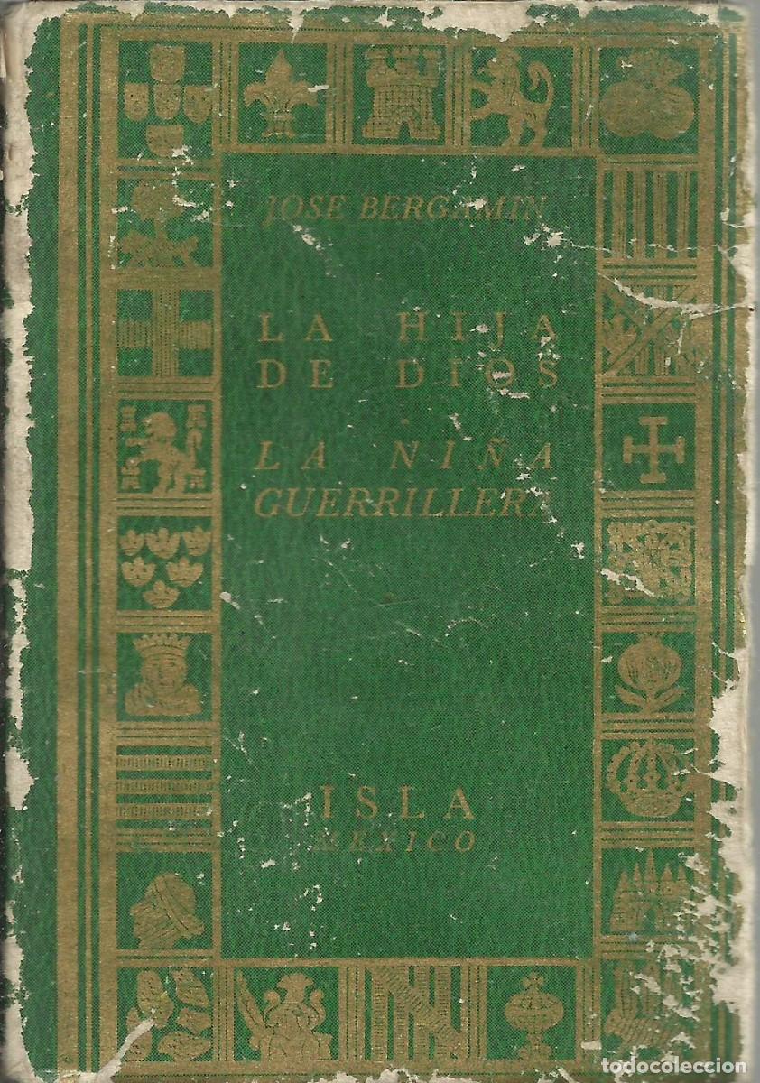 Libros de segunda mano: Jos&eacute; Bergam&iacute;n. La hija de Dios y La ni&ntilde;a guerrillera. Mexico 1945. Ver nota