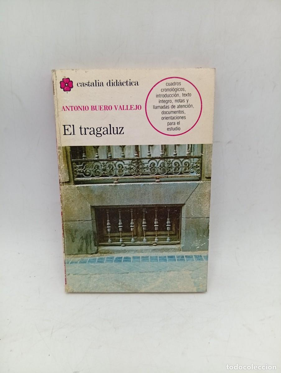 Libros de segunda mano: EL TRAGALUZ. ANTONIO BUERO VALLEJO. CASTALIA DIDACTICA. 1985. PAGS : 213. DEDICADO Y FIRMADO AUTOR.
