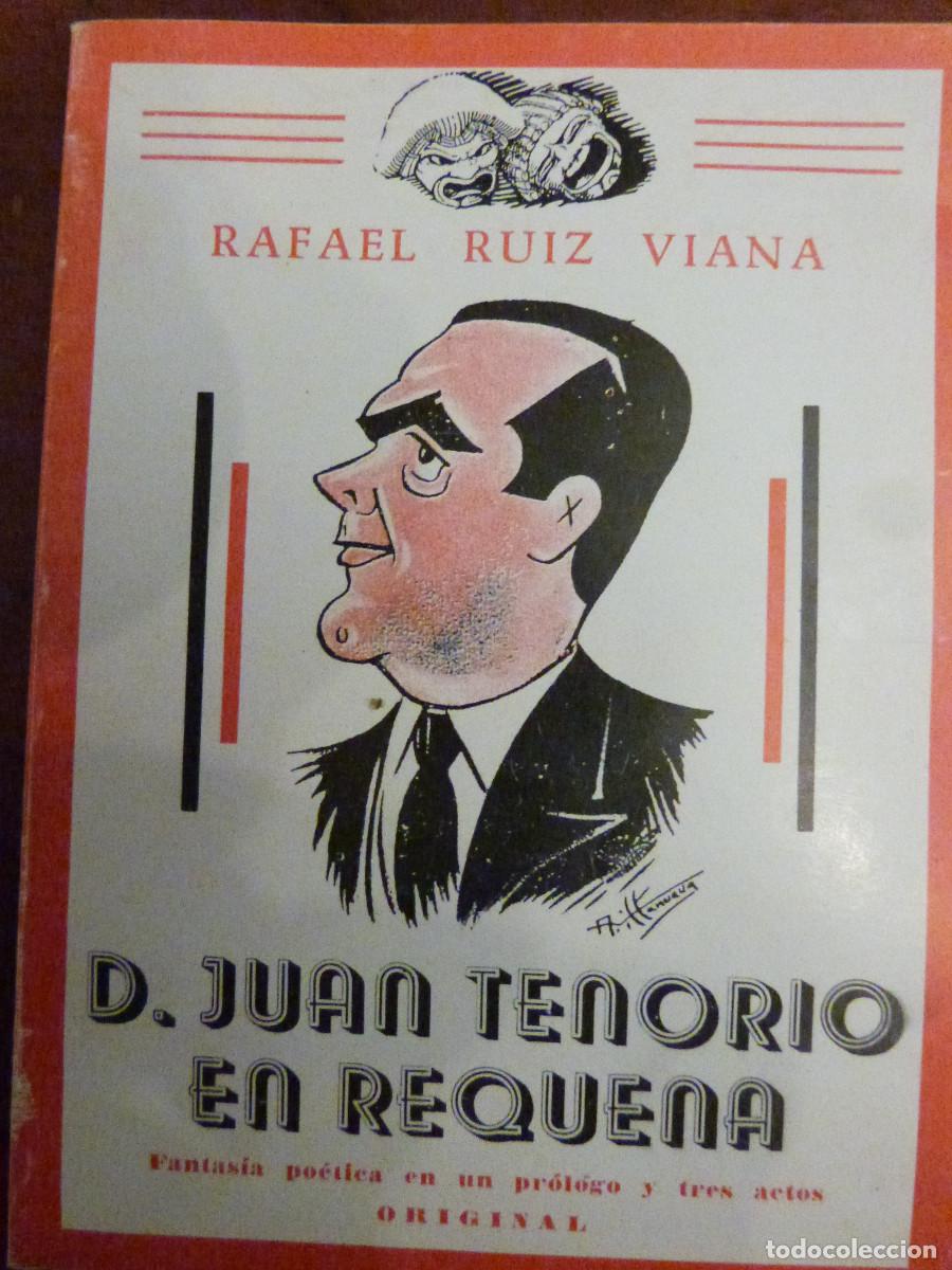 Libros de segunda mano: D. JUAN TENORIO EN REQUENA,RAFAEL RUIZ VIANA, 1948(FACSIMIL 1995) AUTOGRAFOS ACTORES,REEDICION OBRA