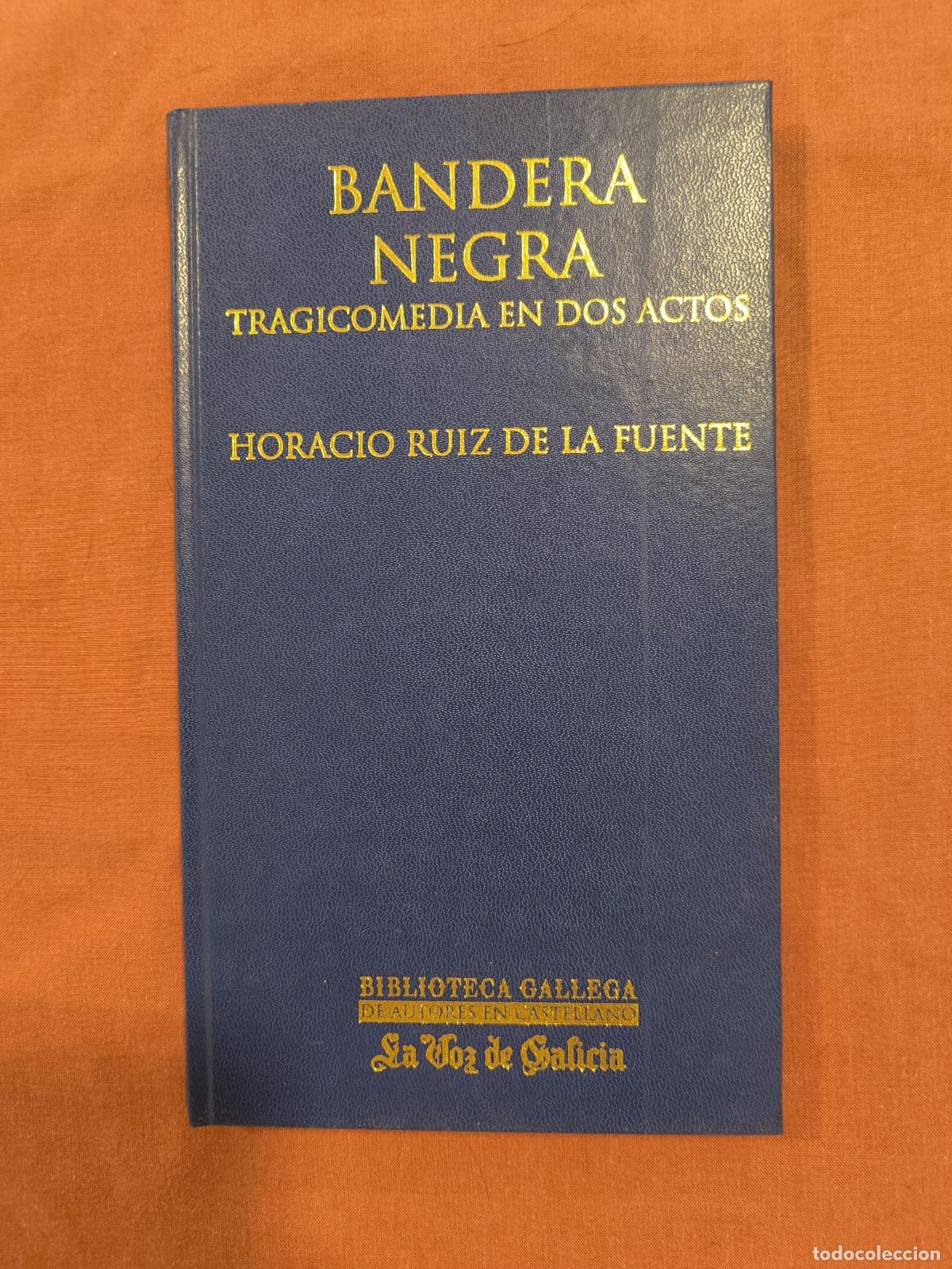 Libros de segunda mano: Bandera Negra &ndash; Horacio Ruiz de la Fuente Biblioteca Gallega Teatro Coleccionismo