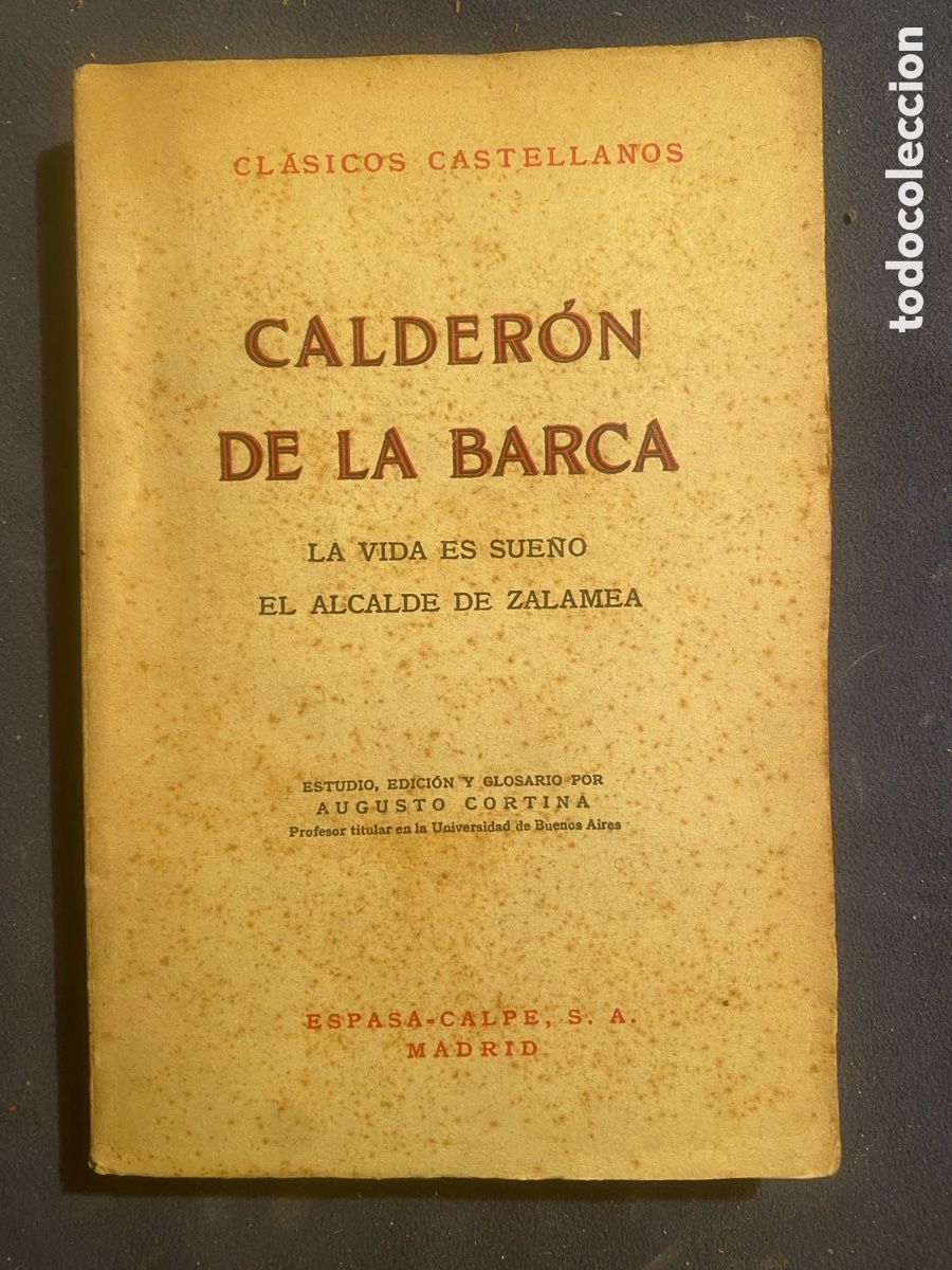 Libros de segunda mano: CALDERON DE LA BARCA: - LA VIDA ES SUE&Ntilde;O. EL ALCALDE ZALAMEA - (ESPASA-CALPE, 1960)