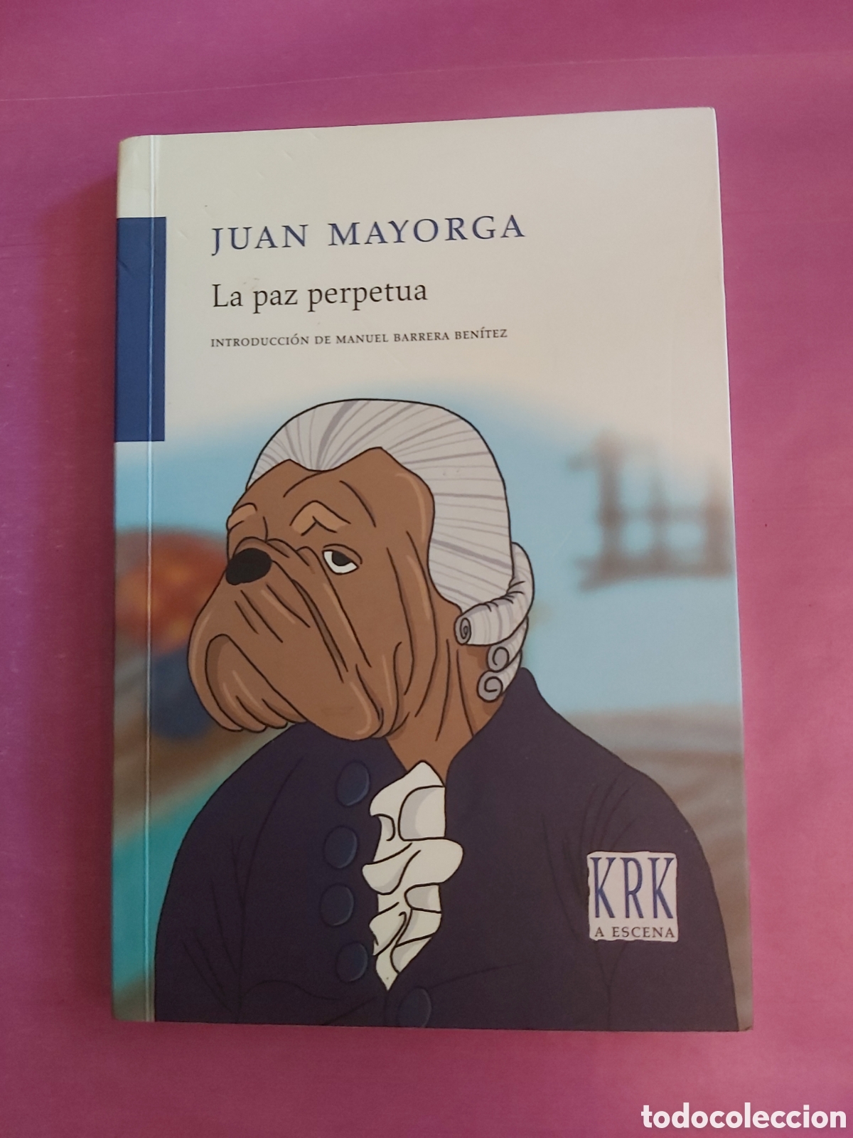 Libros de segunda mano: LA PAZ PERPETUA JUAN MAYORGA KRK EDICIONES A ESCENA 2009