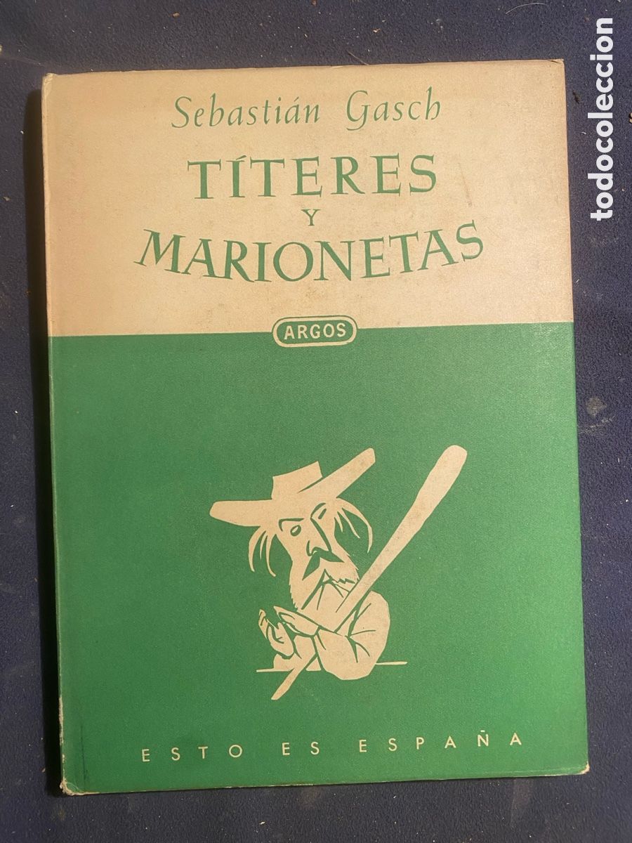 Libros de segunda mano: SEBASTIAN GASCH: - T&Iacute;TERES Y MARIONETAS- (ARGOS EDITORIAL, 1949)