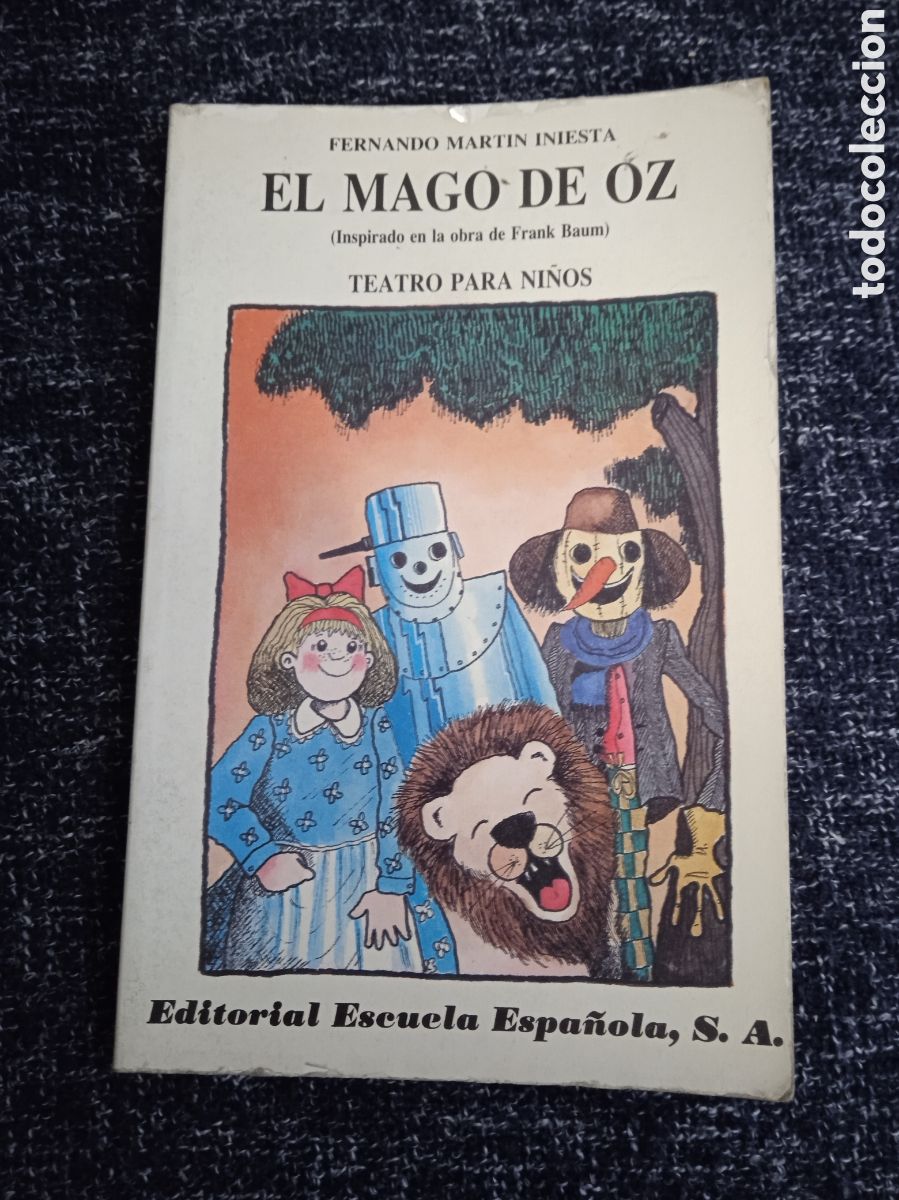 Livres d'occasion: El Mago de Oz: Teatro Para Ni&ntilde;os, / Fernando Mart&iacute;n Iniesta