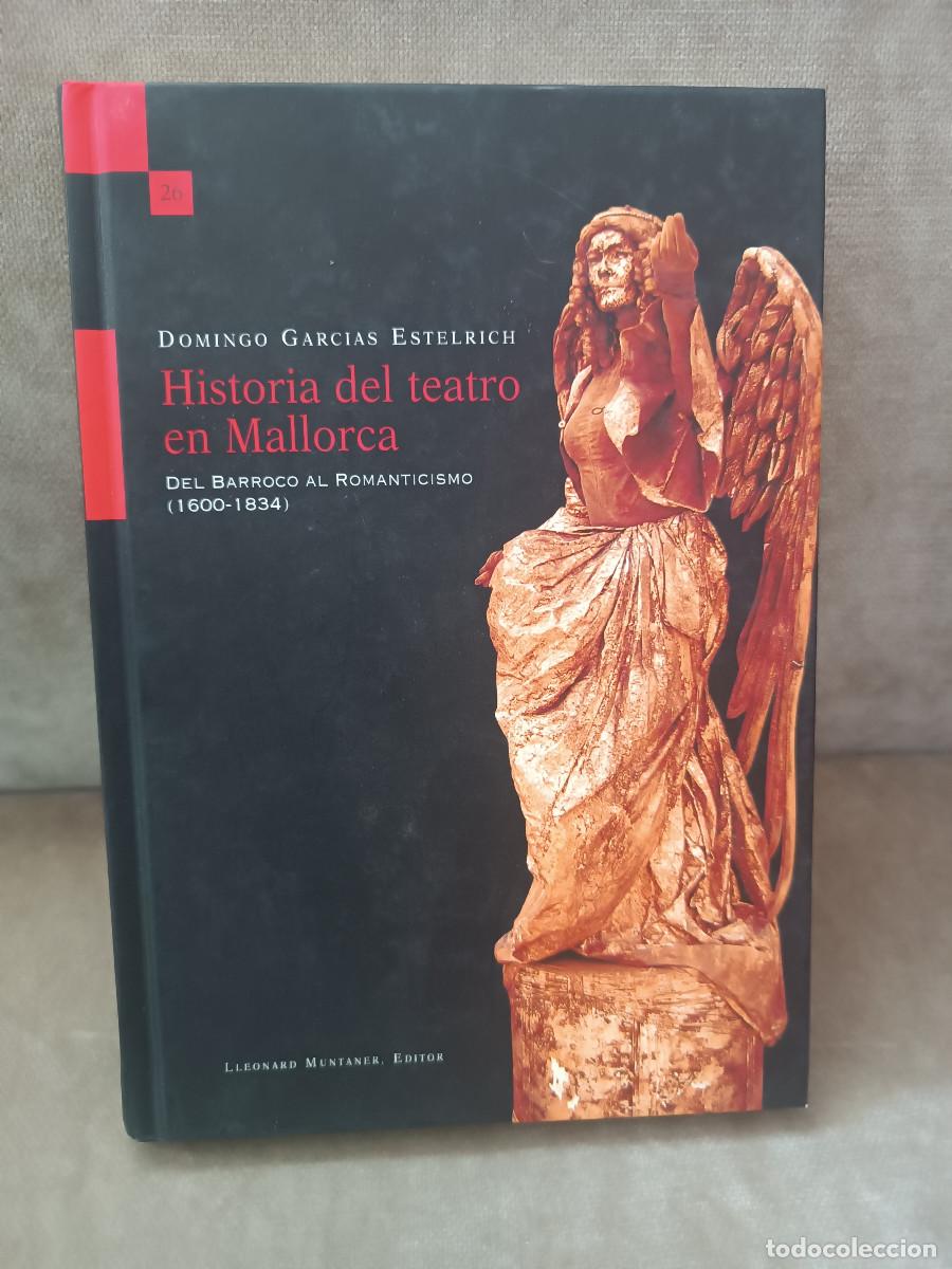 Libros de segunda mano: DOMINGO GARC&Iacute;AS ESTELRICH - HISTORIA DEL TEATRO EN MALLORCA - LLEONARD MUNTANER, 2005