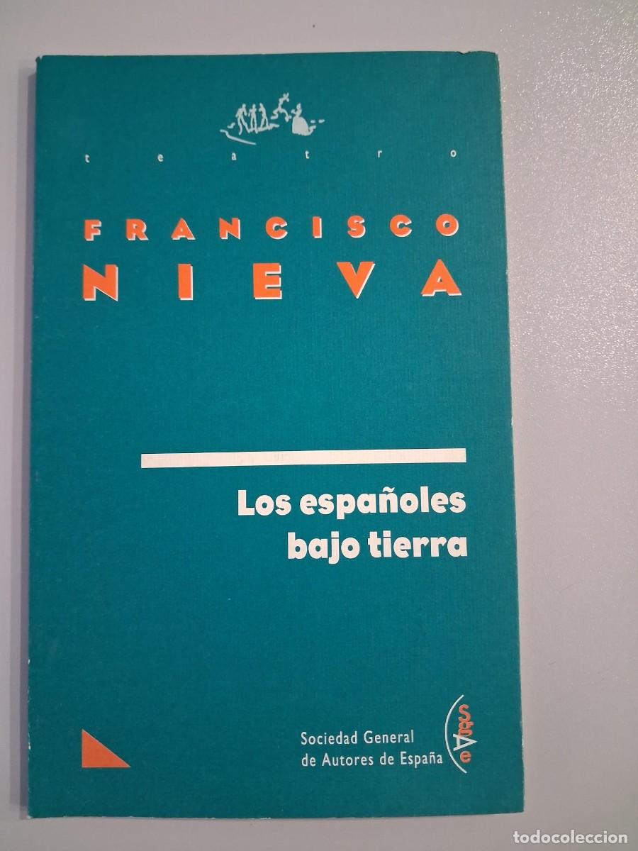 Libros de segunda mano: LOS ESPA&Ntilde;OLES BAJO TIERRA FRANCISCO NIEVA TEATRO