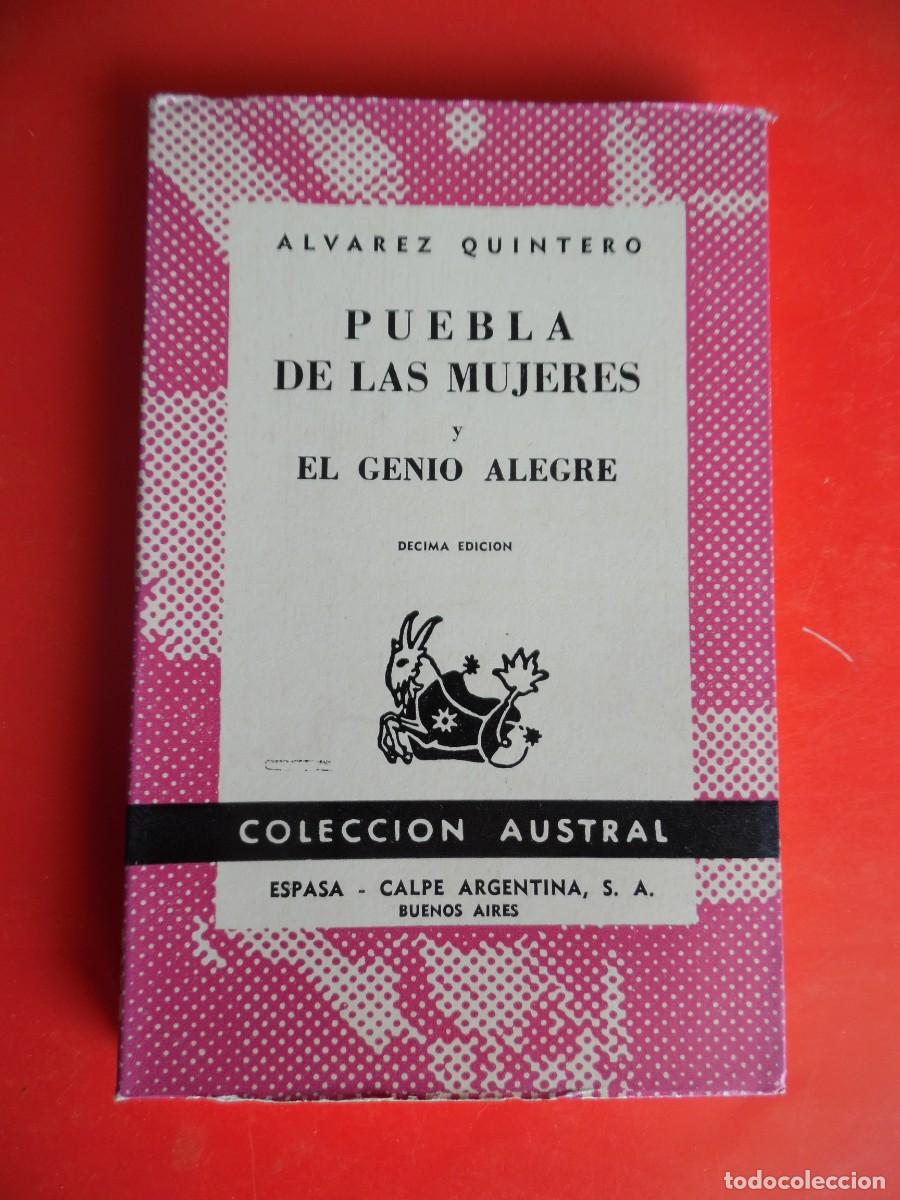 Libros de segunda mano: Puebla de las mujeres y el...&Aacute;lvarez Quintero. Colecci&oacute;n Austral n&ordm;124. 10&ordf;Ed. 1966 Espasa Calpe