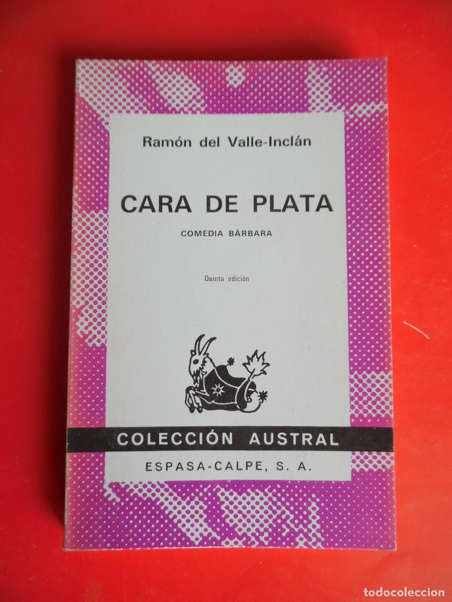 Libros de segunda mano: Cara de plata. Valle-Incl&aacute;n. Colecci&oacute;n Austral n&ordm;651. 5&ordf;Ed. 1980 Espasa Calpe