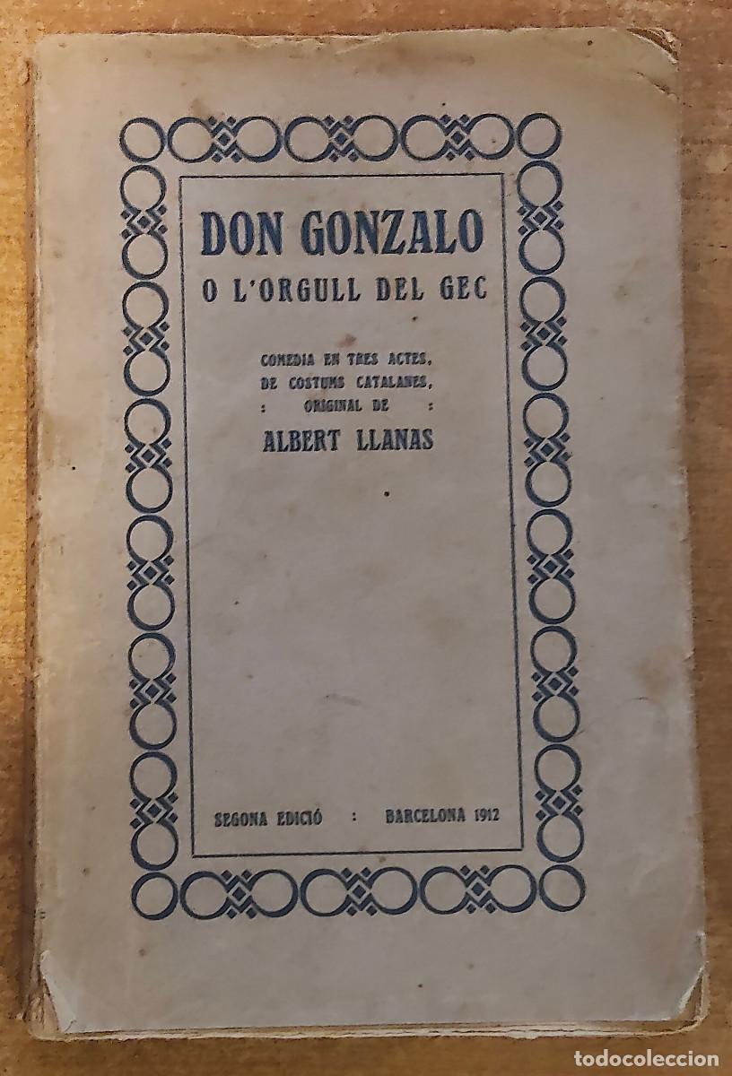 Libros de segunda mano: Don Gonzalo o l'orgull del gec - Albert Llanas - a&ntilde;o 1912