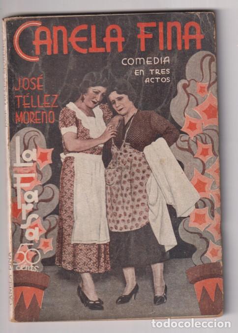 Gebrauchte B&uuml;cher: Canela Fina. Comedia en tres Actos por J. T&eacute;llez Moreno. La Farsa n&ordm; 341. A&ntilde;o 1934