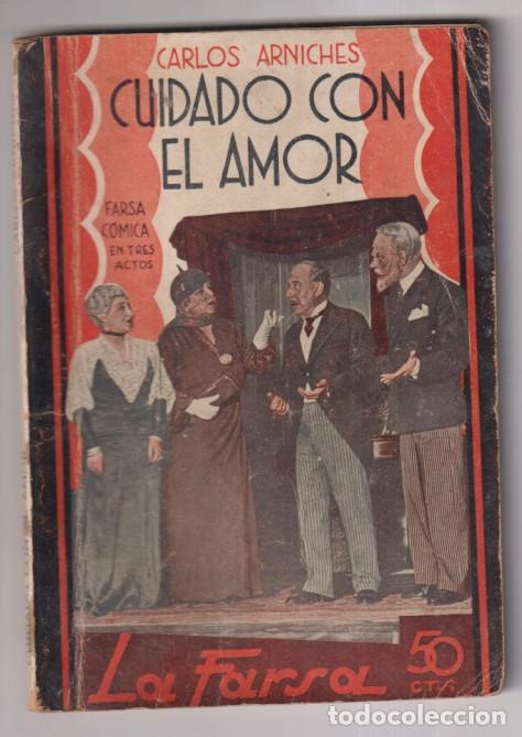 Libros de segunda mano: Cuidado con el Amor. Comedia en Tres Actos por Carlos Arniches. La Farsa n&ordm; 300. A&ntilde;o 1933