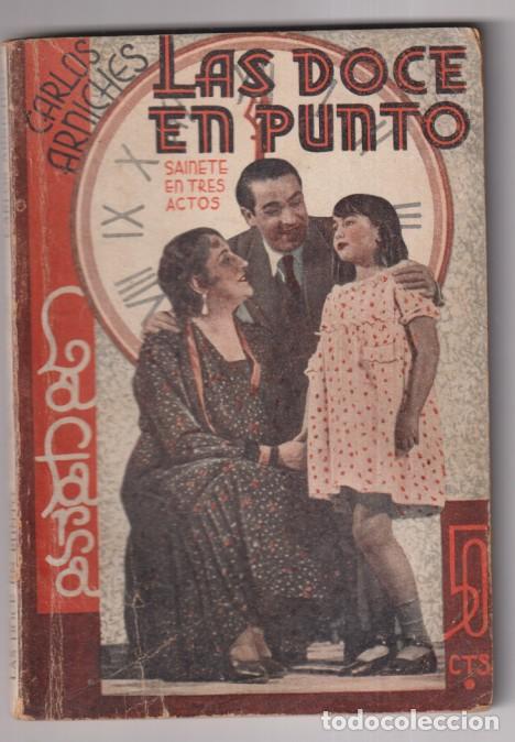 Libros de segunda mano: Las doce en punto. Sainete en tres Actos por Carlos Arniches. La Farsa n&ordm; 339. A&ntilde;o 1934
