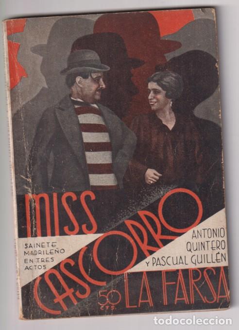 Libros de segunda mano: Mis Cascorro. Sainete madrile&ntilde;o en tres Actos por Antonio Quintero y Pascual Gull&eacute;n. La Farsa n&ordm; 355
