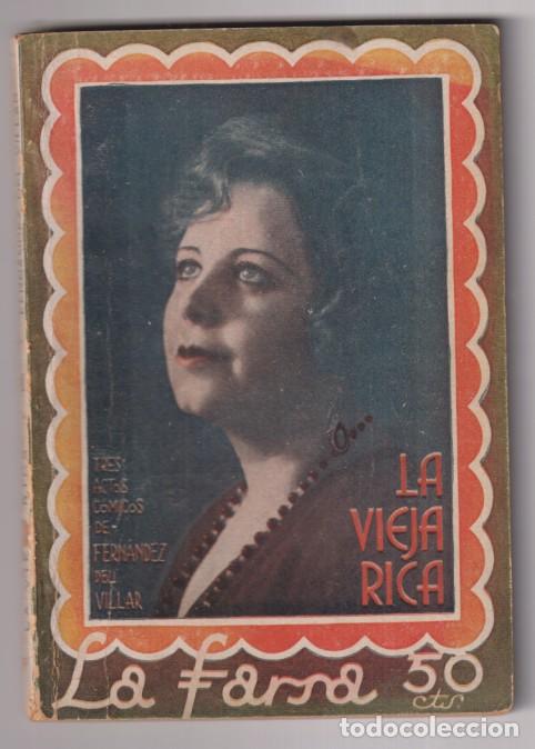 Libros de segunda mano: La Vieja rica. comedia en tres actos y en prosa por Fern&aacute;ndez del Villar. La Farsa n&ordm; 174. A&ntilde;o 1931
