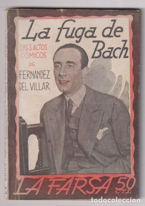 Livres d'occasion: La fuga de Bach, Juguete c&oacute;mico, en tres actos y en prosa de J. Fern&aacute;ndez el Villar. La Farsa n1 225