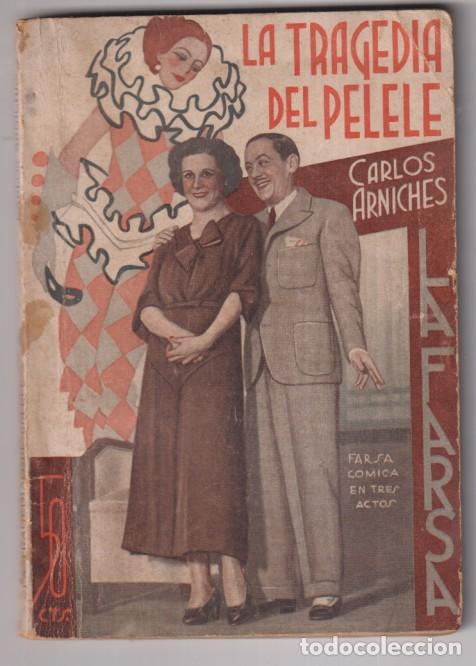 Livres d'occasion: La tragedia del pelele, Farsa C&oacute;mica en tres actos de Carlos Arniches. La Farsa n&ordm; 407. Madrid 1935