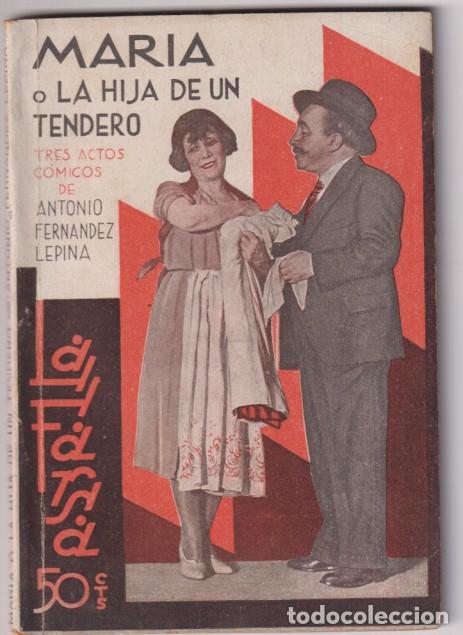 Livres d'occasion: mar&iacute;a o la hija de un tendero. comedia en tres actos de Antonio Fern&aacute;ndez Lepina. La Farsa 209. Madr